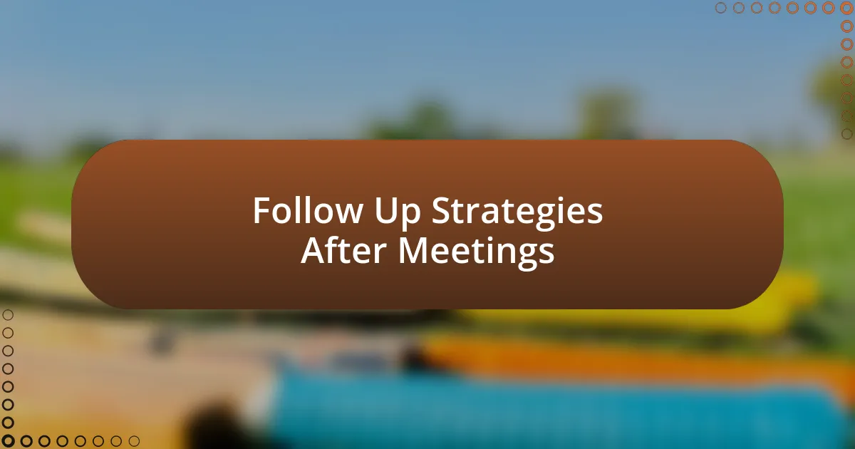 Follow Up Strategies After Meetings