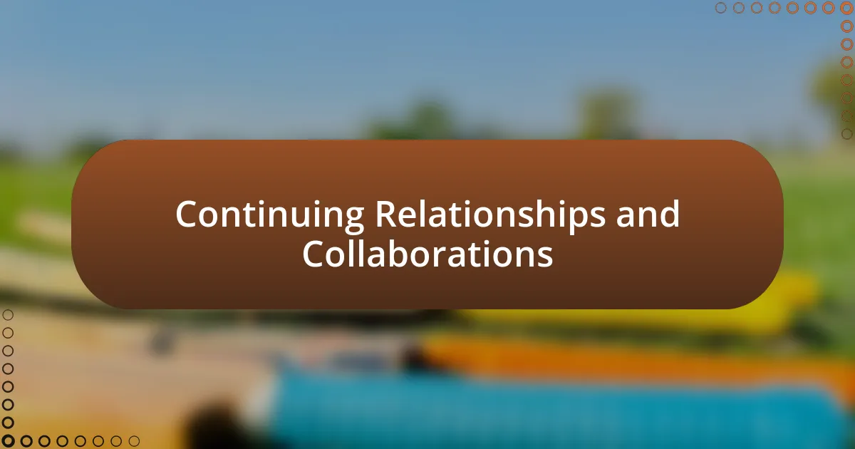 Continuing Relationships and Collaborations