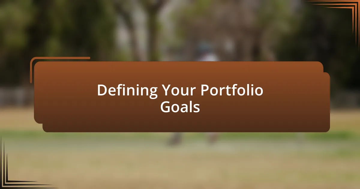 Defining Your Portfolio Goals