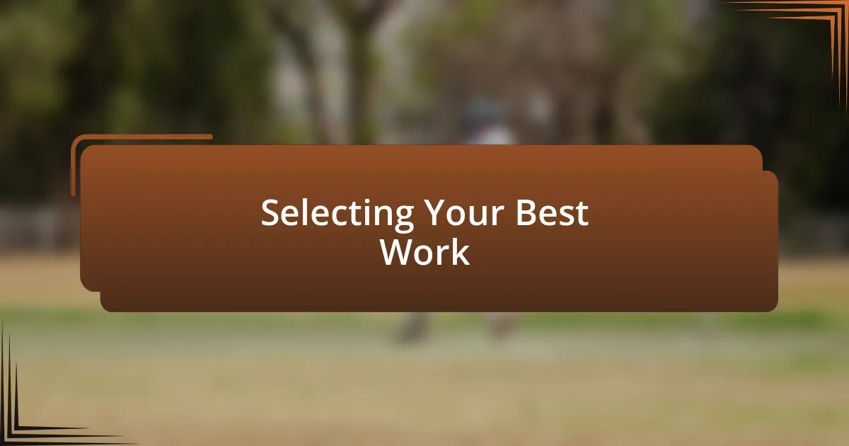 Selecting Your Best Work