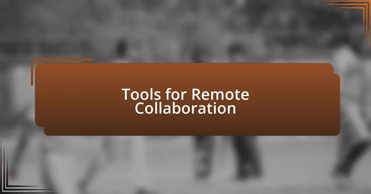 Tools for Remote Collaboration