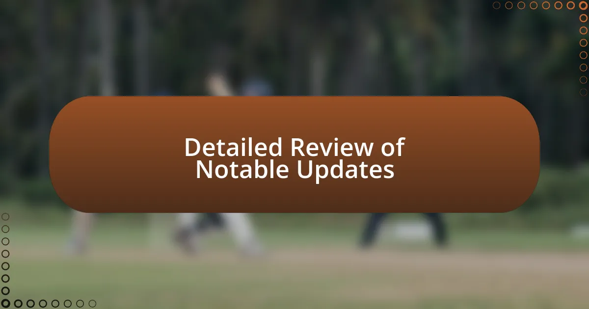 Detailed Review of Notable Updates