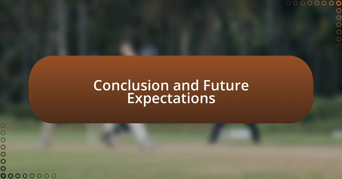 Conclusion and Future Expectations