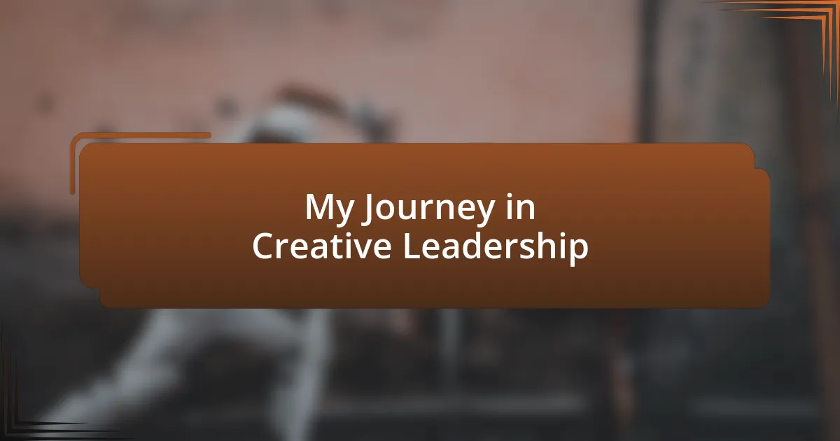 My Journey in Creative Leadership