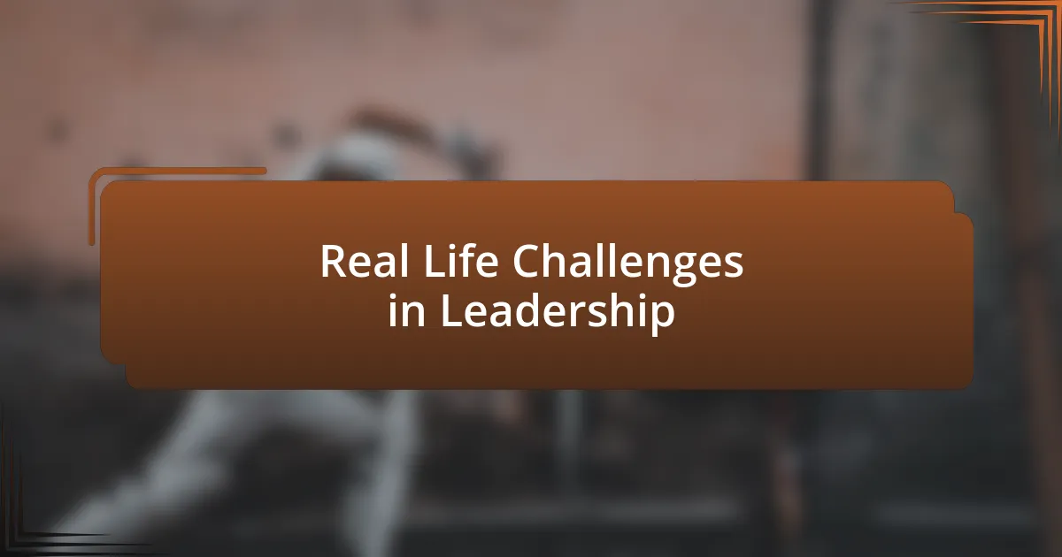 Real Life Challenges in Leadership