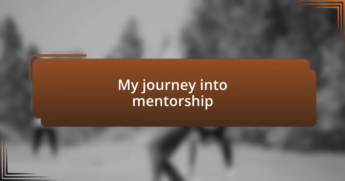 My journey into mentorship