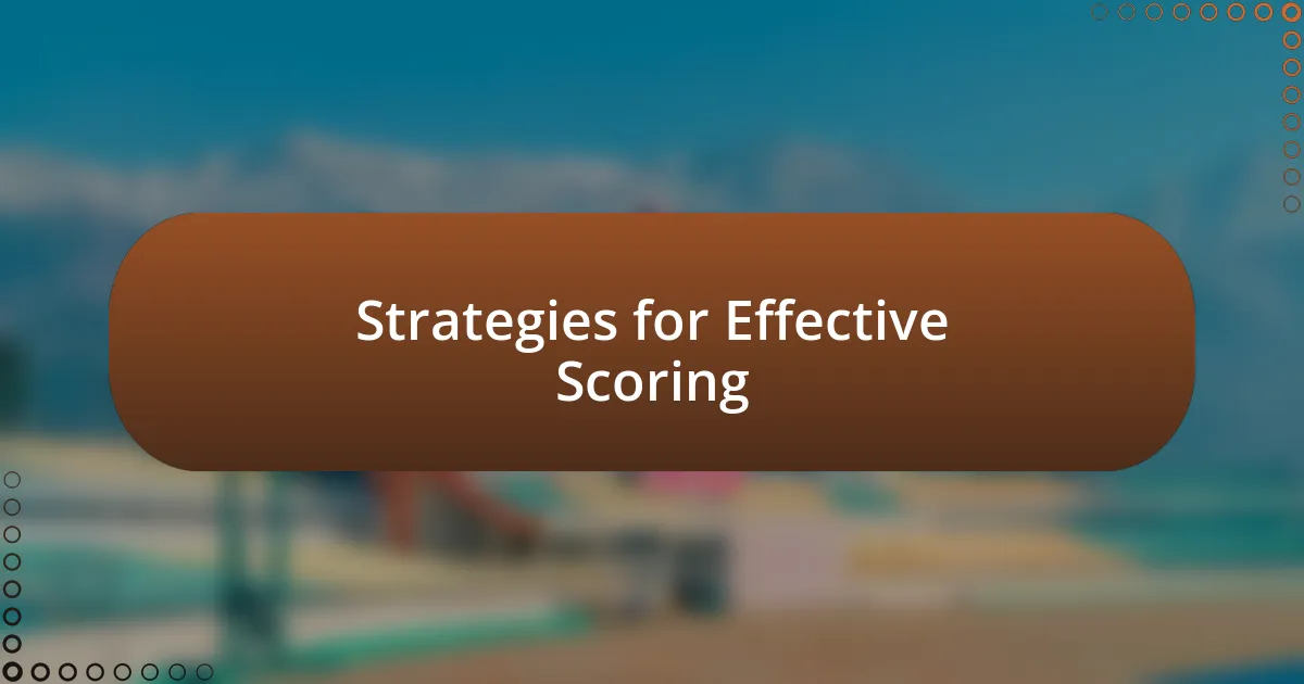 Strategies for Effective Scoring