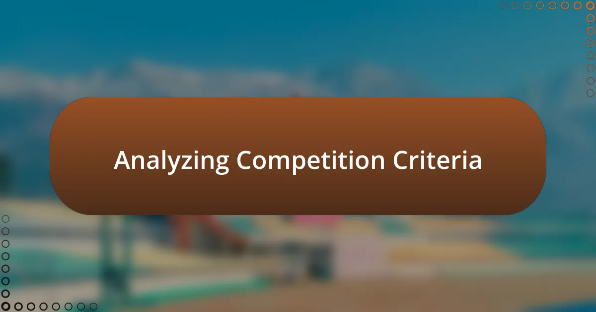 Analyzing Competition Criteria