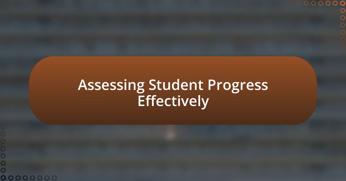 Assessing Student Progress Effectively