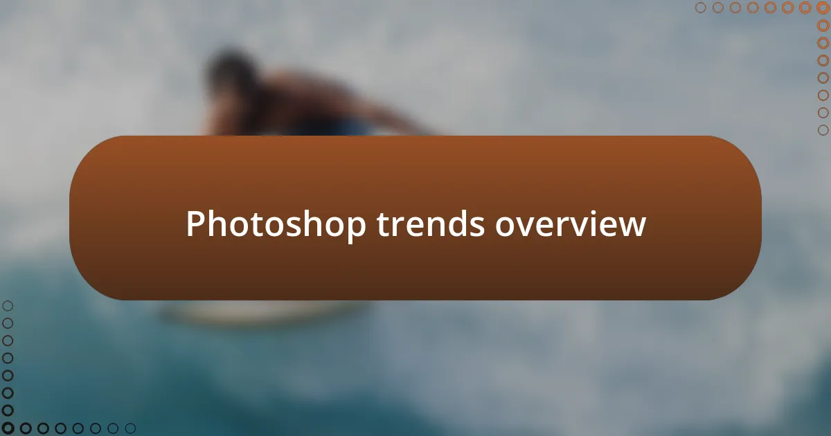 Photoshop trends overview