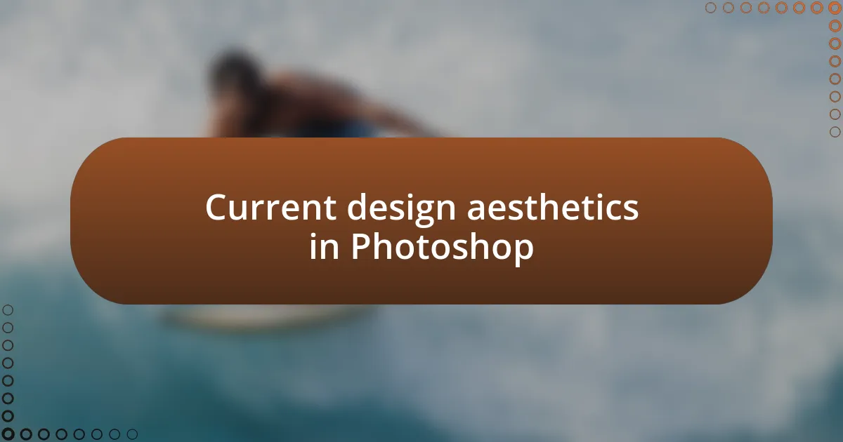 Current design aesthetics in Photoshop