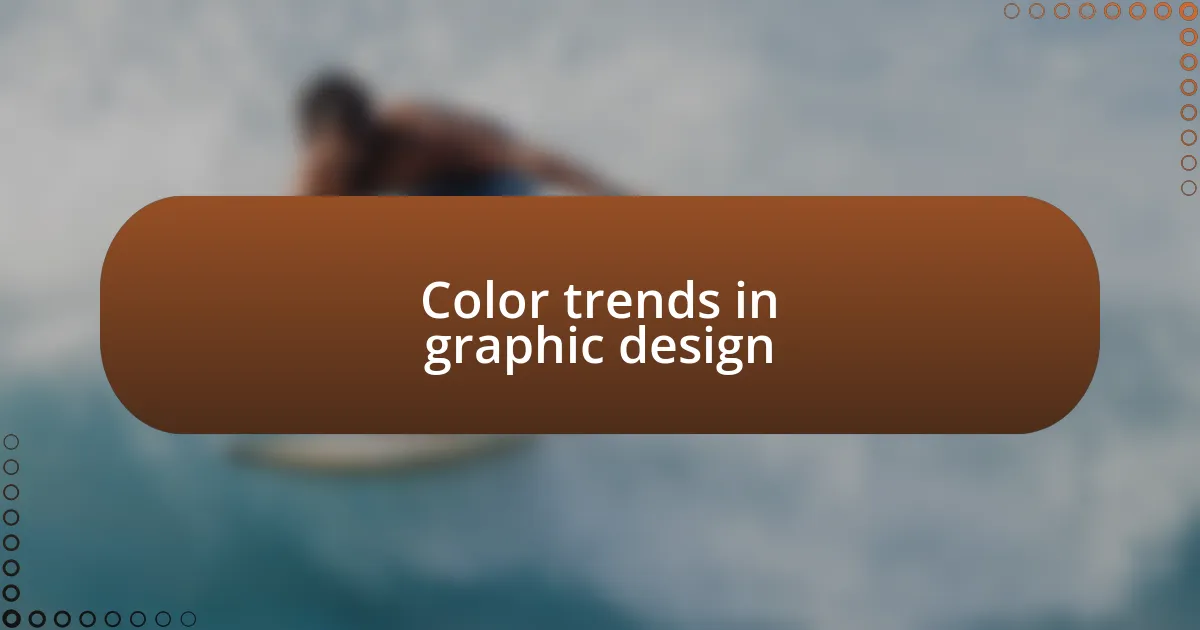 Color trends in graphic design