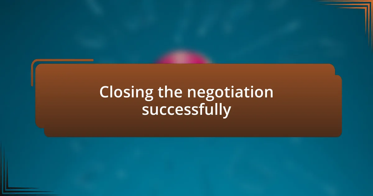 Closing the negotiation successfully