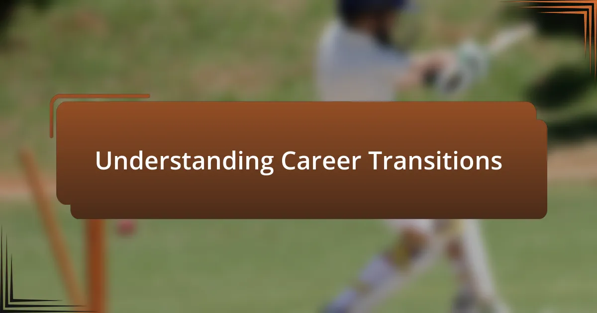 Understanding Career Transitions