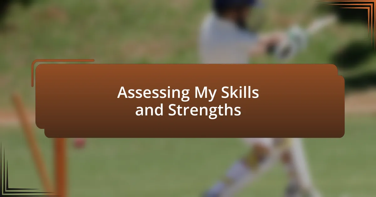 Assessing My Skills and Strengths