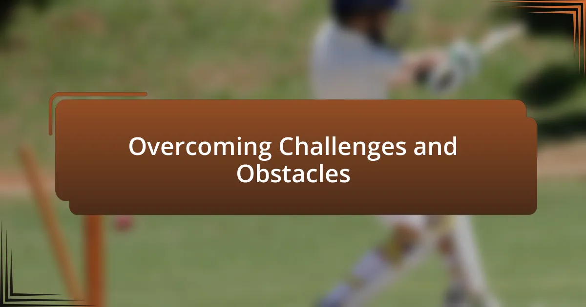 Overcoming Challenges and Obstacles