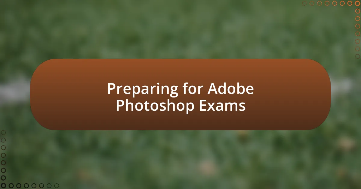 Preparing for Adobe Photoshop Exams