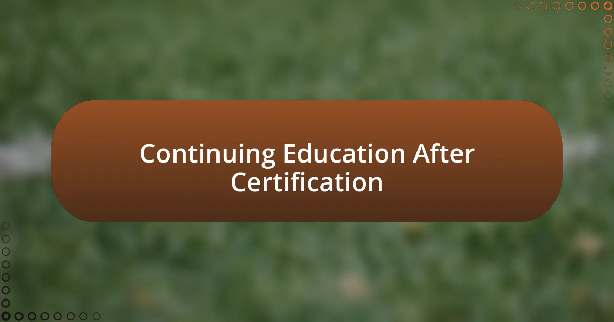 Continuing Education After Certification