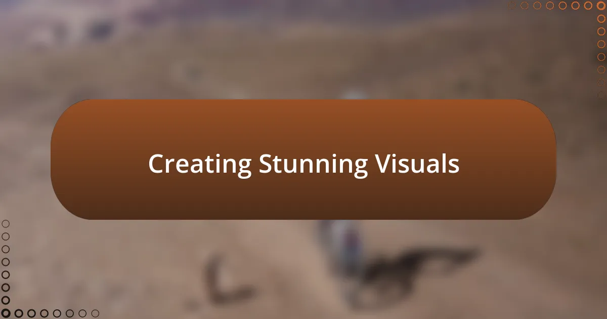 Creating Stunning Visuals