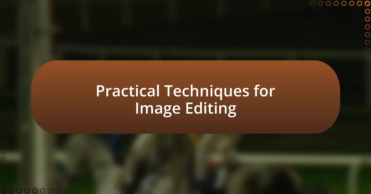 Practical Techniques for Image Editing