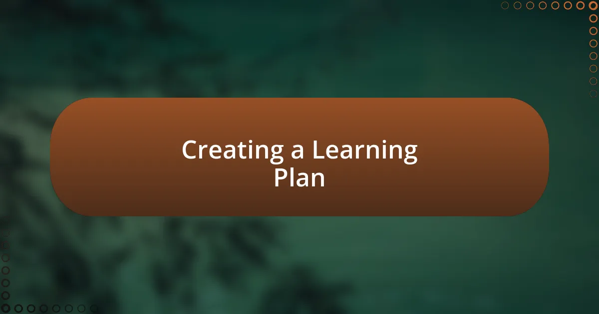 Creating a Learning Plan