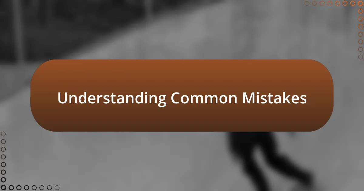 Understanding Common Mistakes