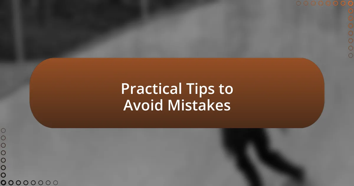 Practical Tips to Avoid Mistakes