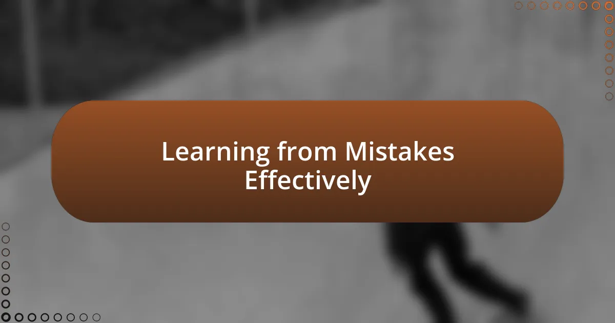 Learning from Mistakes Effectively