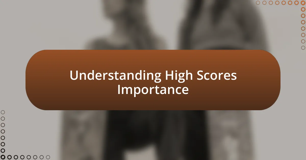 Understanding High Scores Importance