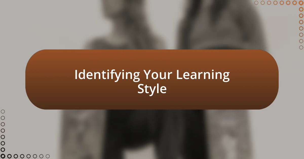 Identifying Your Learning Style