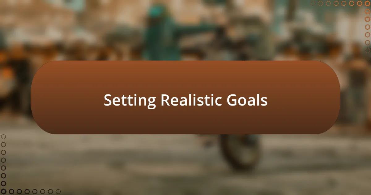 Setting Realistic Goals