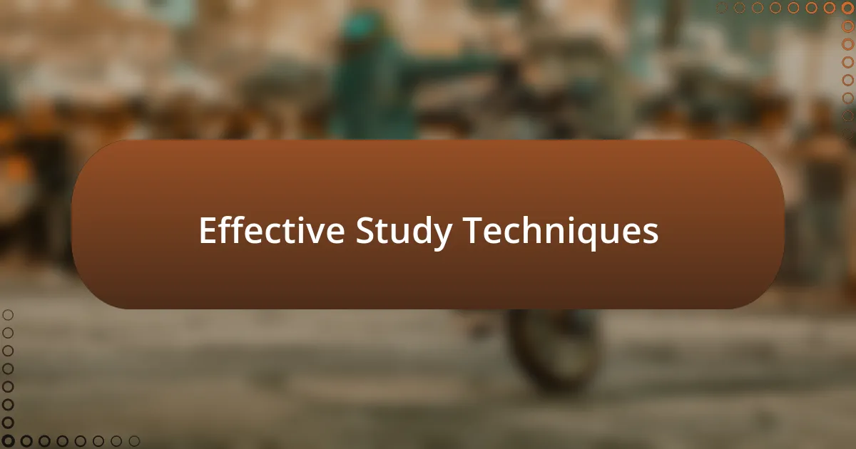 Effective Study Techniques