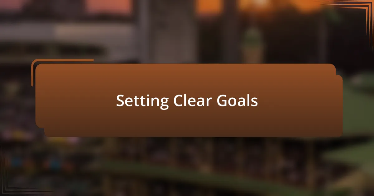 Setting Clear Goals