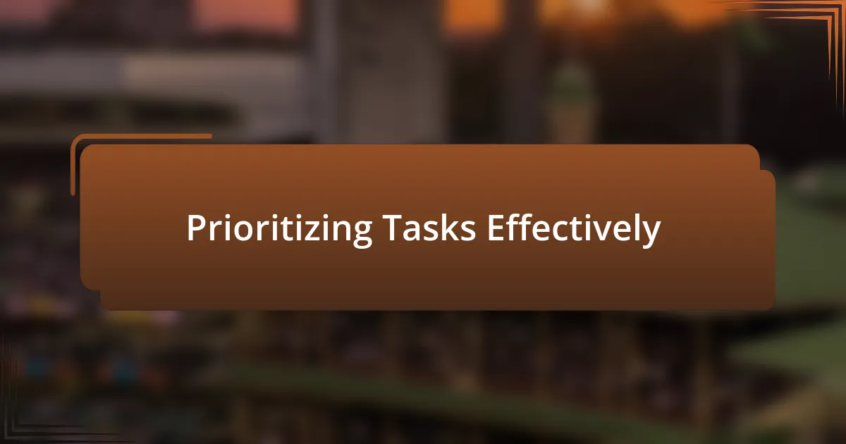 Prioritizing Tasks Effectively