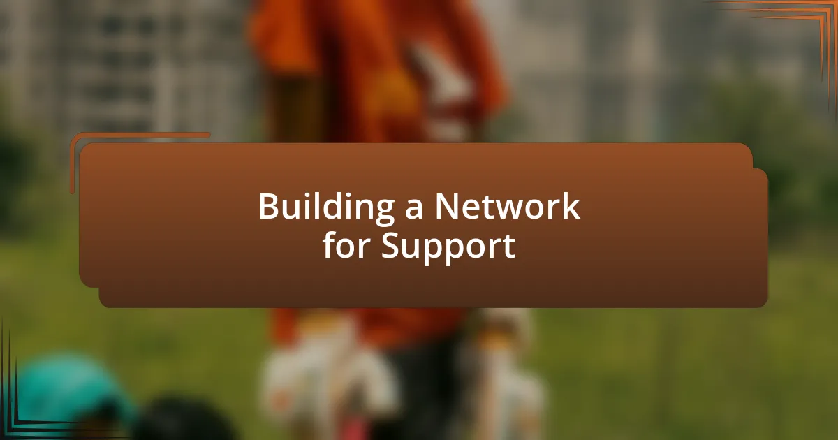 Building a Network for Support