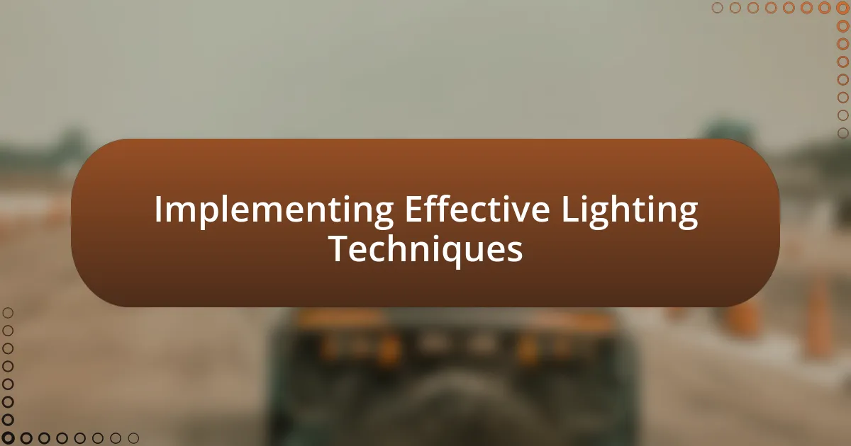 Implementing Effective Lighting Techniques