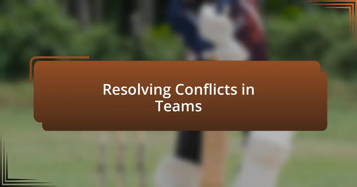 Resolving Conflicts in Teams