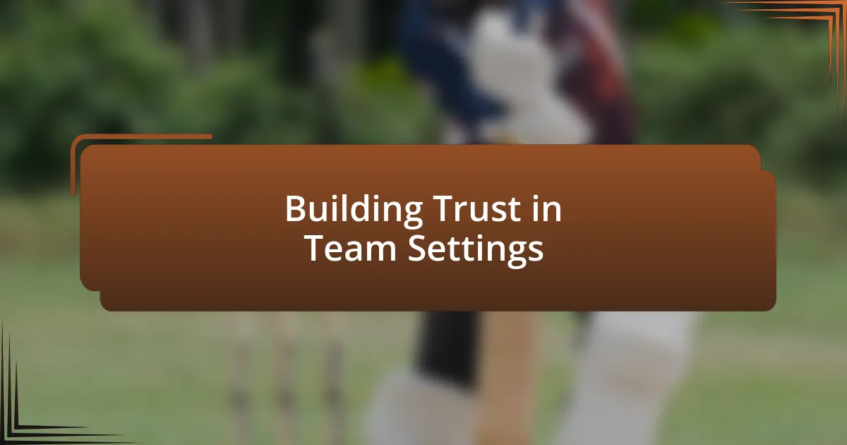 Building Trust in Team Settings