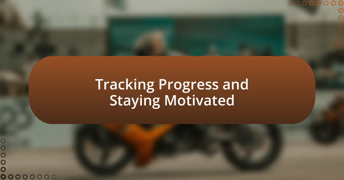 Tracking Progress and Staying Motivated