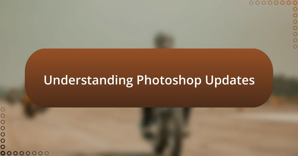 Understanding Photoshop Updates