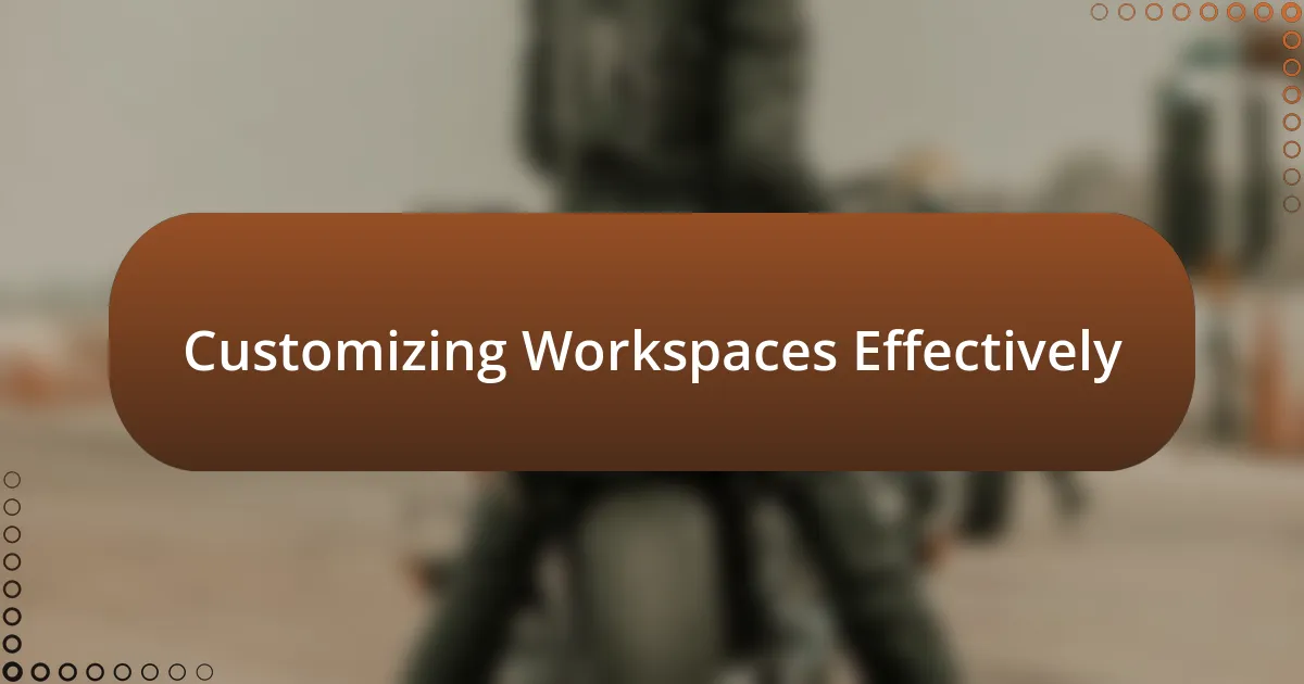 Customizing Workspaces Effectively