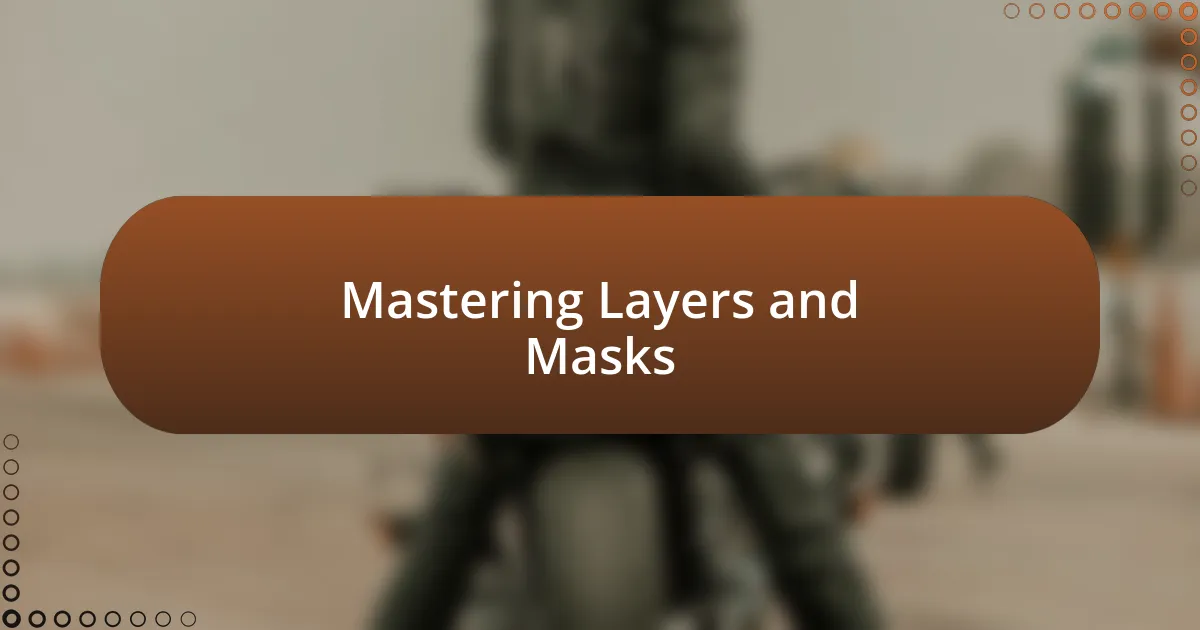 Mastering Layers and Masks