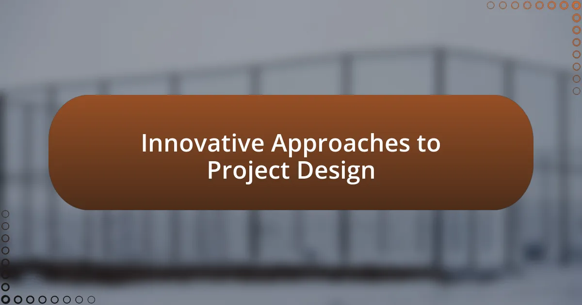 Innovative Approaches to Project Design