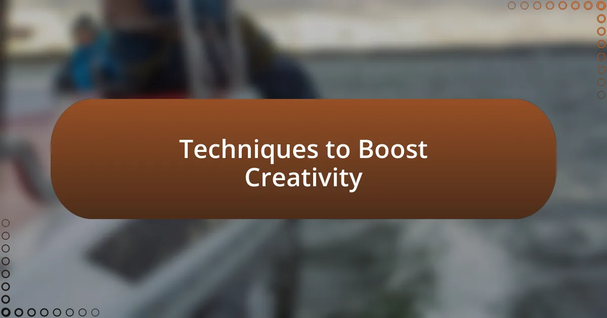 Techniques to Boost Creativity