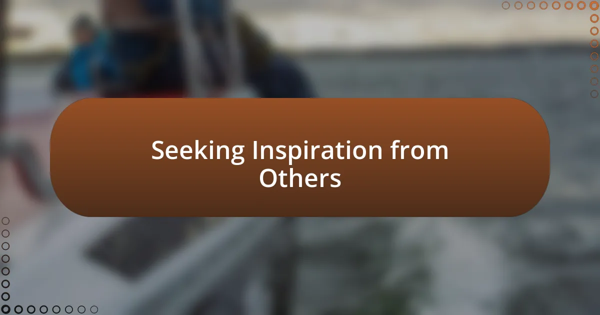 Seeking Inspiration from Others