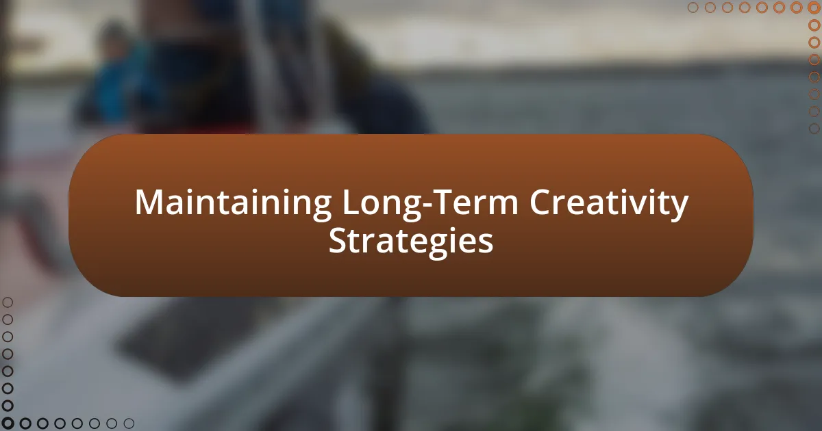 Maintaining Long-Term Creativity Strategies