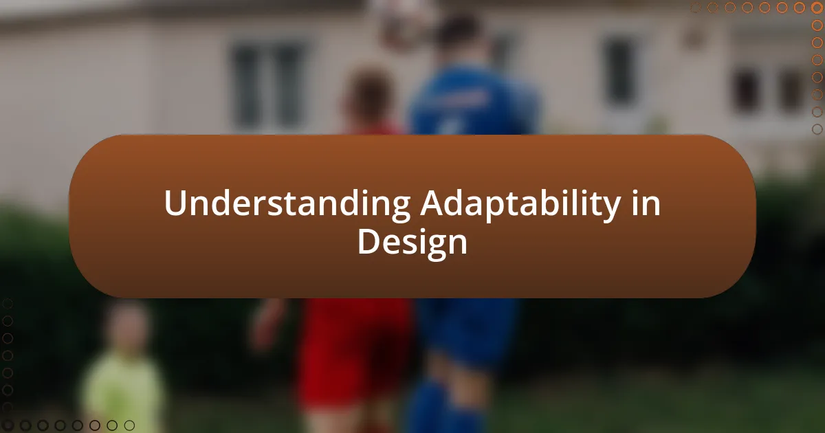 Understanding Adaptability in Design