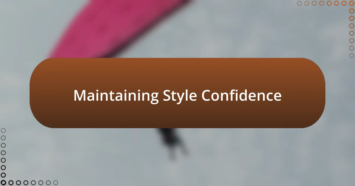 Maintaining Style Confidence