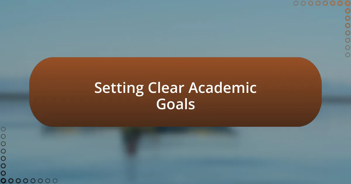 Setting Clear Academic Goals