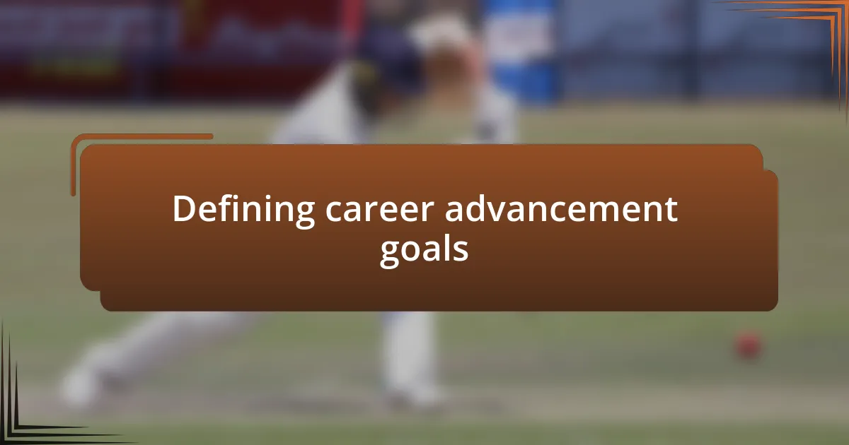 Defining career advancement goals